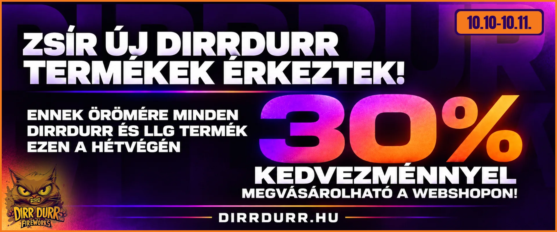 -30% kedvezmény minden DirrDurr és LLG Termékre